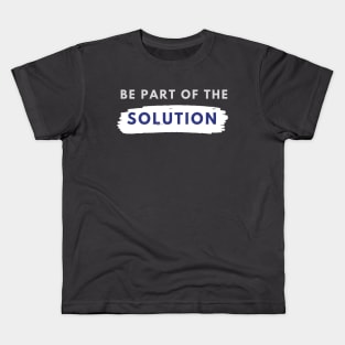 part of the solution Kids T-Shirt